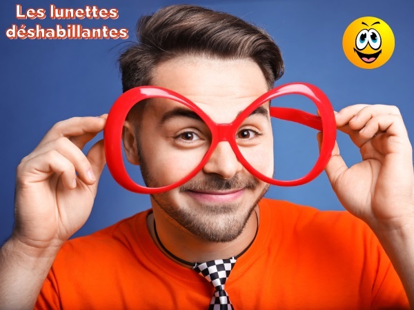 humour, blague français, blague lunettes, blague nudité, blague Chine, blague camelote, blague cocus, blague déshabillage, blague arnaque