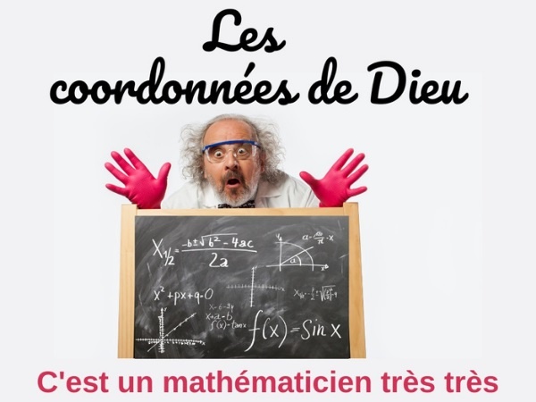 humour, blague sur les religions, blague sur Dieu, blague sur les mathématiciens, blague sur les calculs, blague sur le cache-cache, blague sur les coordonnées