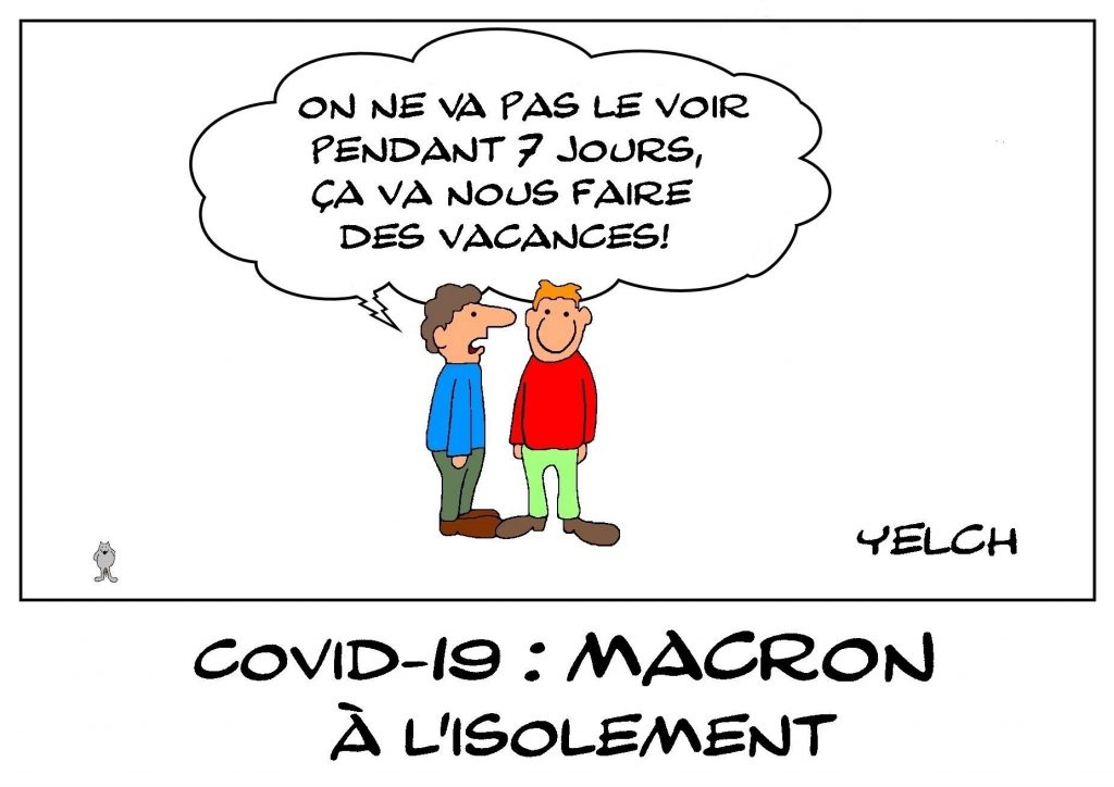 dessins humour coronavirus covid-19 image drôle Emmanuel Macron positif isolement