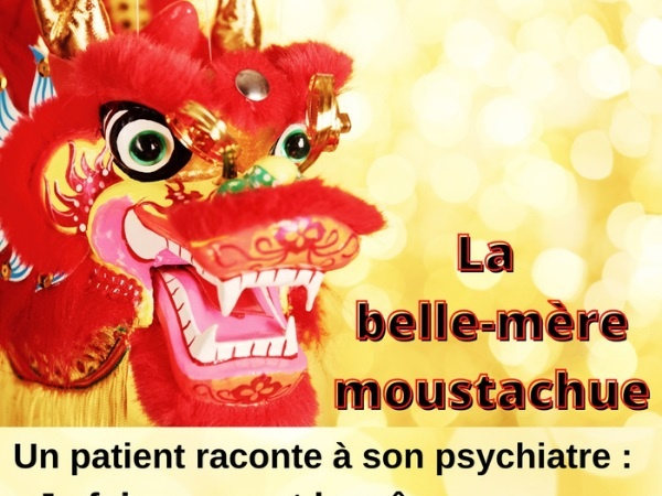 humour, belle-mère, blague sur les belles-mères, patient, blague sur les patients, psychiatre, blague sur les psychiatres, psy, blague sur les psys, dragon, blague sur les dragons, dents jaunes, blague sur les dents jaunes, cracher du feu, blague sur cracher du feu, rêve, blague sur les rêves, complexe, blague sur les complexes, infériorité, blague sur l'infériorité, complexe d’infériorité, blague sur les complexes d’infériorité, moustache, blague sur les moustaches, moustachu, blague sur les moustachus