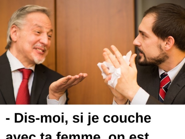 humour, blague sur les coucheries, blague sur les tromperies, blague sur le cocufiage, blague sur les cocus, blague sur l'amitié, blague sur les arnaques