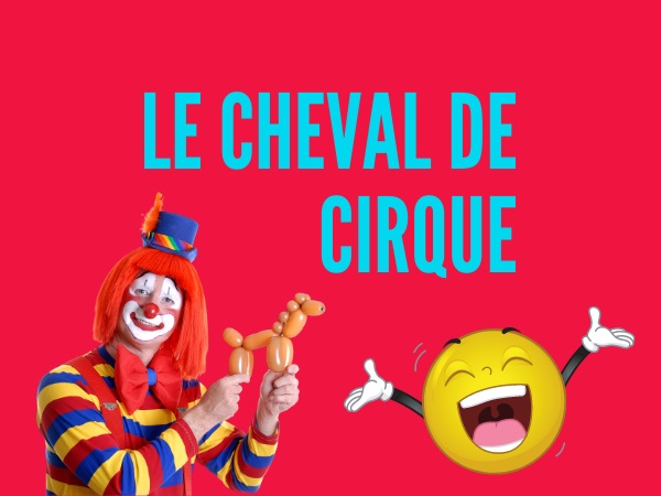 humour, blague directeur, blague cirque, blague cheval, blague candidature, blague artiste, blague spectacle, blague embauche, blague jongleur, blague clown