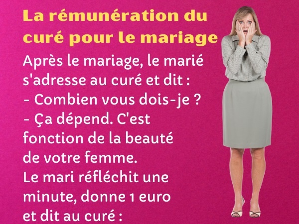 humour, mariage, blague sur les mariages, marié, blague sur les mariés, beauté, blague sur la beauté, femme, blague sur les femmes, rémunération, blague sur les rémunérations, curé, blague sur les curés, réflexion, blague sur les réflexions, prix, blague sur les prix, argent, blague sur l'argent, monnaie, blague sur la monnaie, arnaque, blague sur les arnaques