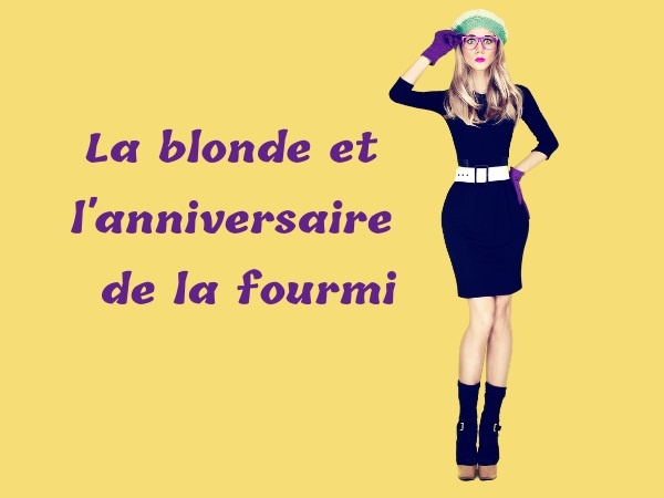 humour, blague blonde, blague fourmi, blague anniversaire, blague fête, blague chanson, blague applaudissement, blague mort, blague écrasement, blague larme, blague trottoir