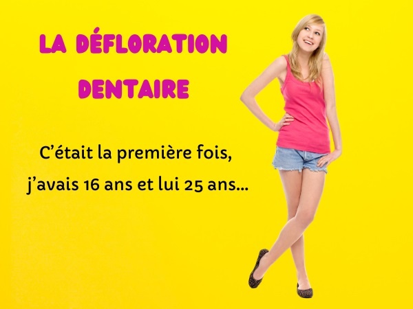 humour, blague dentistes, blague dents, blague séduction, blague sexe, blague défloration, blague virginité