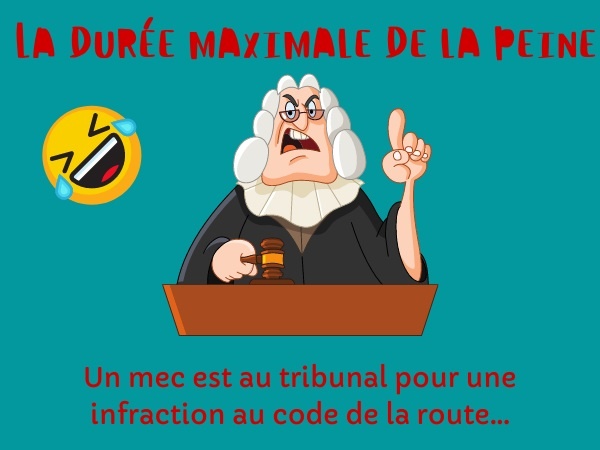 humour, blague tribunal, blague Juge, blague justice, blague code de la route, blague habitation, blague prison