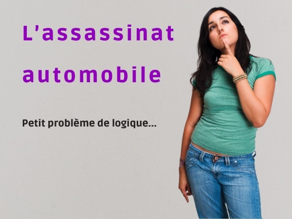 humour, blague crime, blague morts, blague meurtrier, blague voiture, blague automobile, blague logique