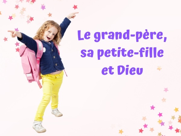 humour, blague religion, blague grand-père, blague petite-fille, blague création, blague Dieu, blague travail, blague boulot, blague qualité, blague orgueil, humour enfantin