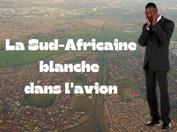 humour, blague Afrique du Sud, blague apartheid, blague blancs, blague noirs, blague racisme, blague avion, blague passager, blague hôtesse de l'air, blague surclassement, humour raciste