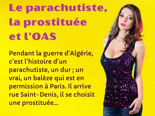 humour, blague sur l'OAS, blague sur les parachutistes, blague sur la guerre d'Algérie, blague sur les tatouages, blague sur les prostituées, blague sur la politique