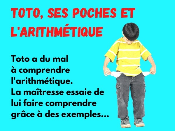 blague Toto, blague arithmétique, blague maîtresse, blague compréhension, blague exemples, blague pièces, blague pantalons, humour