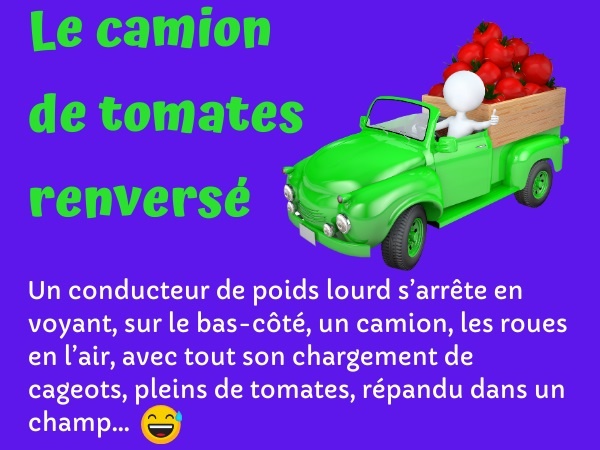 blague camion, blague conducteur, blague accident, blague père, blague chauffeur, blague tomates, humour