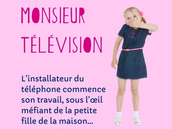 humour, blague sur les installateurs, blague sur la téléphonie, blague sur la télévision, blague sur les enfants, blague sur la méfiance, blague sur les indignations