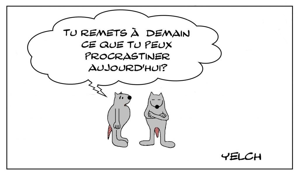 dessins humour procrastiner aujourd’hui image drôle procrastination demain