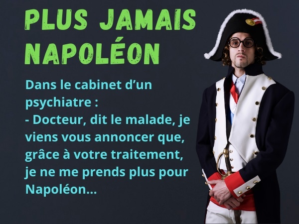 blague sur les fous, blague fous, blague folie, blague Napoléon, blague Napoléon Bonaparte, blague Bonaparte, blague psychiatres, blague médecins, blague santé, blague retraite, blague Russie, blague Histoire