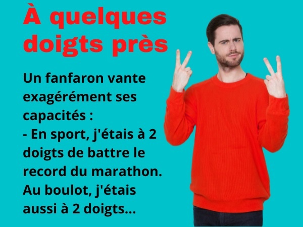 blague vantards, blague vantardise, blague fanfaron, blague doigts, blague fanfaronnade, humour