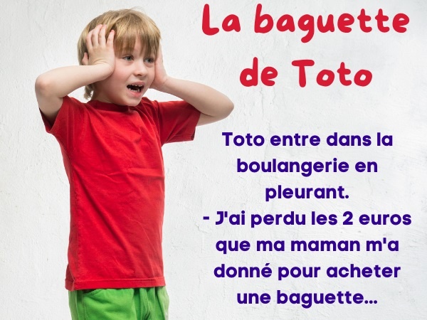 blague de Toto, blague boulangerie, blague pleurs, blague pain, blague argent, blague baguette, blague monnaie, blague cadeau, blague émotion, humour