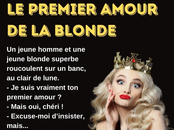 blague blondes, blague amour, blague virginité, blague enfants, blague promesse, blague premier amour, humour