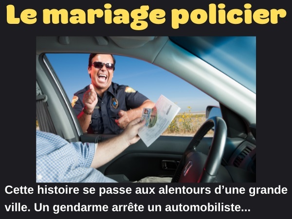 blague excès de vitesse, blague automobiliste, blague mariage, blague policier, blague gendre, blague chef, blague commissariat, humour