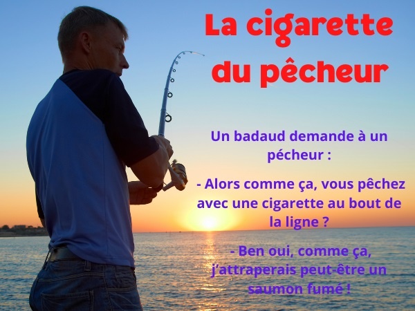 blague pêcheurs, blague pêche, blague cigarette, blague arnaque, blague langage, blague saumon, humour