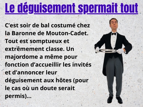 blague éjaculation, blague éjaculation précoce, blague sexe, blague problème sexuel, blague déguisement, blague bal costumé, humour