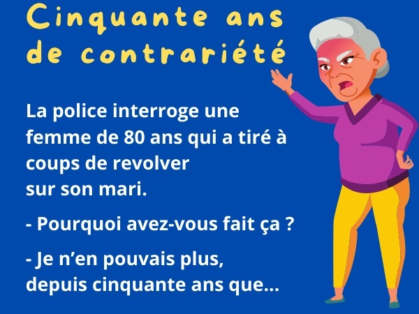 blague sur le mariage, blague mariage, blague meurtre, blague crime, blague vieillesse, blague octogénaire, blague vieilles, blague police, blague justice, blague contrariété, blague discussion, humour