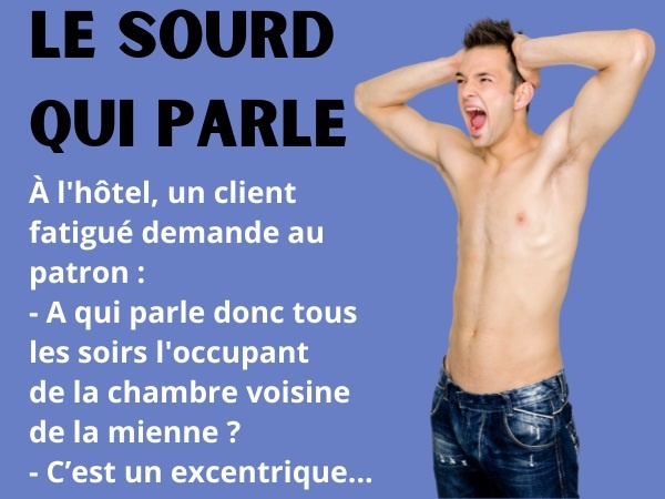 blague sur les sourds, blague sourds, blague surdité, blague handicap, blague handicapés, blague malentendants, blague hôtels, blague bruit, blague excentrique, humour