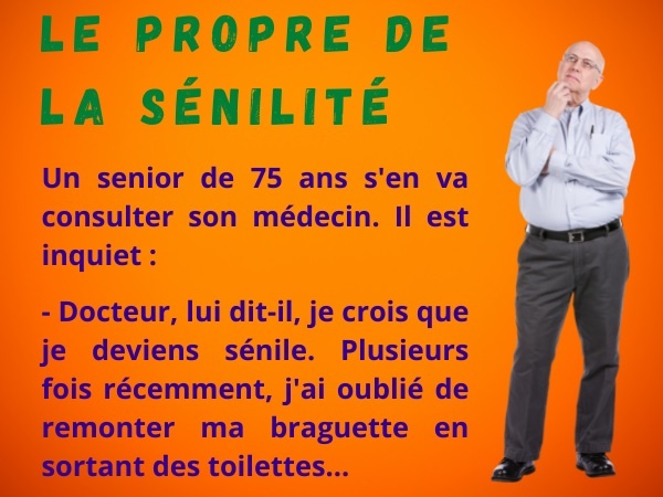 blague sur la sénilité, blague sénilité, blague vieux, blague vieillesse, blague métiers, blague médecins, blague santé, blague vêtements, blague toilettes, blague braguette, blague hygiène, blague uriner, humour