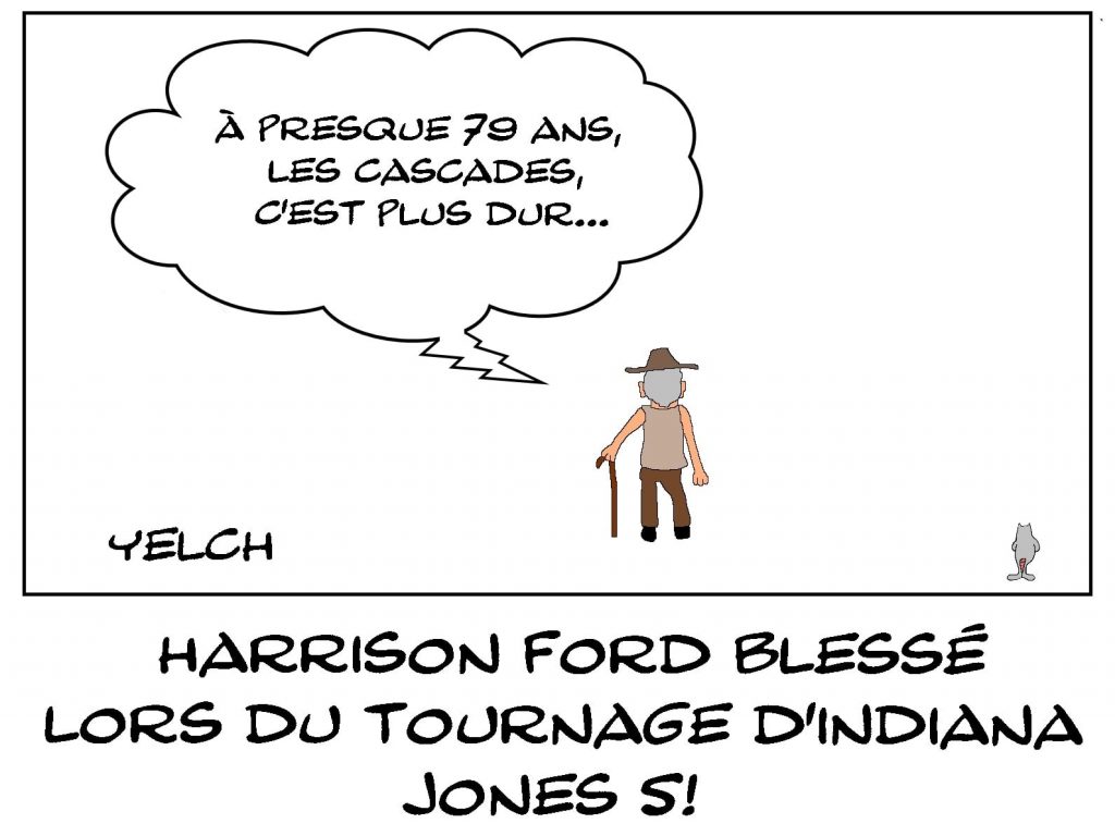 dessins humour Harrison Ford blessure image drôle tournage Indiana Jones 5
