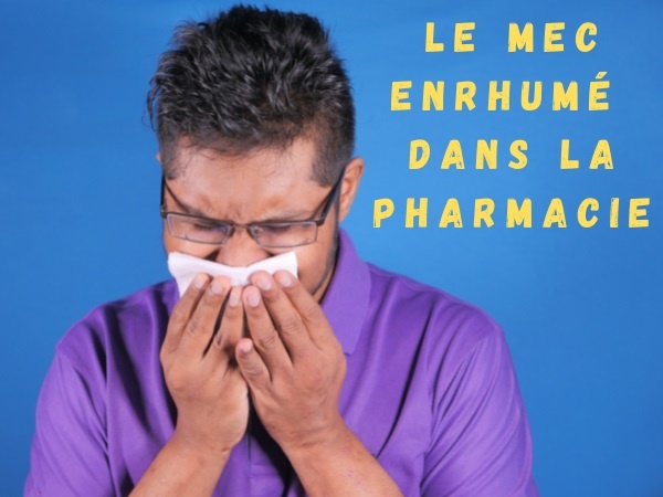 blague rhume, blague pharmacie, blague médicament, blague bite, blague pine, blague antigrippine, humour