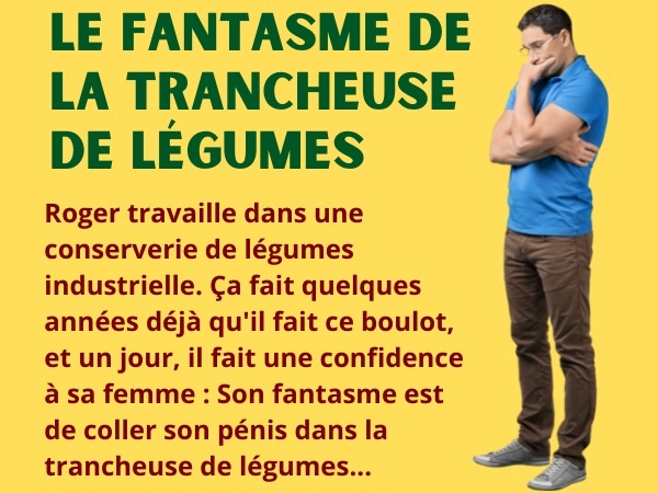 blague fantasme, blague sexe, blague cocufiage, blague trancheuse, blague aveux, blague licenciement, humour