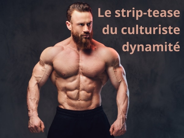 blague striptease, blague culturiste, blague muscles, blague dynamite, blague taille du sexe, blague mèche, humour