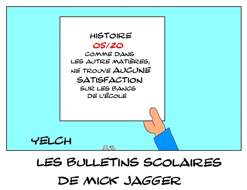 dessin humour Mick Jagger image drôle école notes bulletin scolaire histoire satisfaction