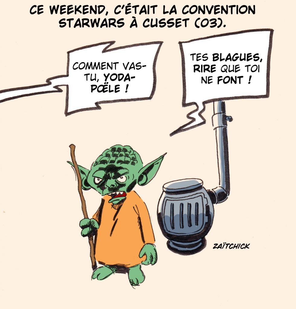 dessin presse humour convention Star Wars Cusset image drôle Yoda poêle
