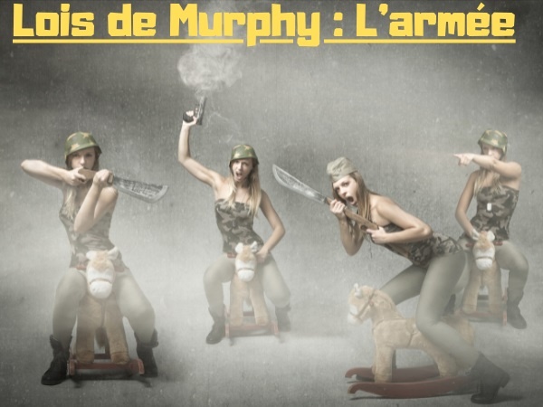 blague Murphy, blague loi de Murphy, blague militaire, blague armée, blague guerre, blague soldat, humour drôle