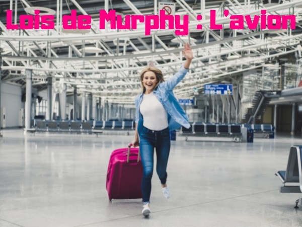 blague Murphy, blague loi de Murphy, blague avion, blague aviation, blague vol, blague transport aérien, humour drôle