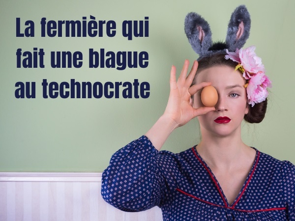 blague élevage, blague œufs, blague date de ponte, blague poule, blague aujourd'hui, blague technocratie, humour drôle