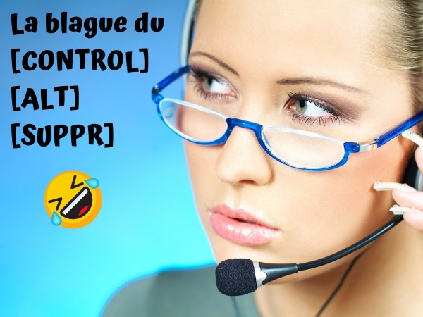 blague informatique, blague ordinateur, blague redémarrage, blague dépannage, blague hotline, blague manipulation, humour drôle