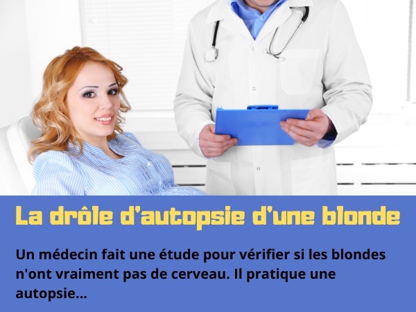 blague blonde, blague médecine, blague cerveau, blague loupe, blague oreilles, blague autopsie, humour drôle