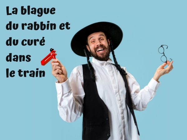 blague rabbin, blague curé, blague jambon, blague train, blague interdiction, blague mariage, humour drôle