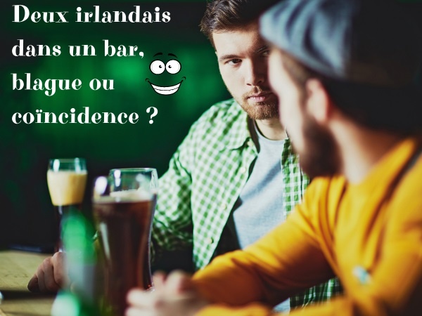 blague Irlandais, blague alcool, blague bar, blague frères, blague jumeaux, blague coïncidences, humour drôle