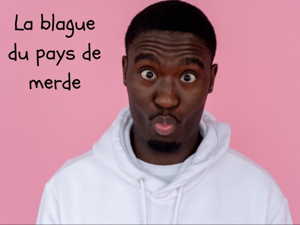 blague traître, blague insulte, blague merde, blague pays, blague pays de merde, blague agent secret, humour drôle