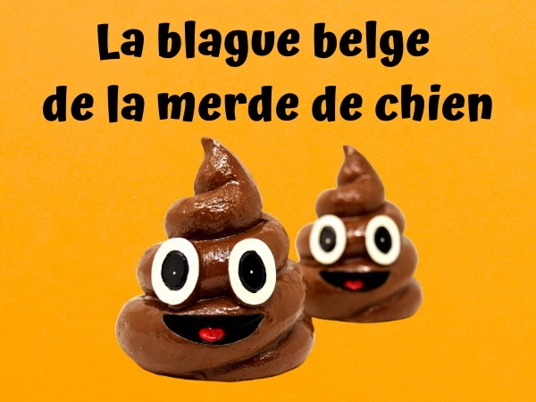 blague crotte, blague caca, blague merde, blague déjection, blague chien, blague goût, humour drôle