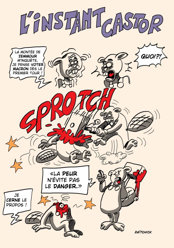 dessin presse humour Emmanuel Macron castor image drôle Éric Zemmour vite barrage