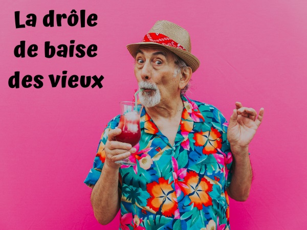 blague vieux, blague drague, blague sexe, blague sexualité, blague baise, blague volontiers, humour drôle