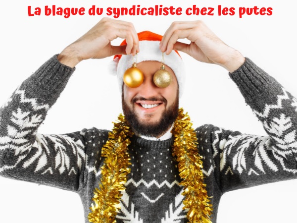 blague métiers, blague syndicats, blague prostitution, blague vieilles, blague putes, blague syndicalisme, blague ancienneté, humour drôle