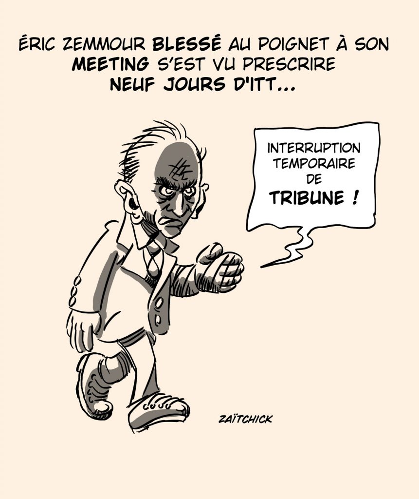 dessin presse humour meeting zemmour Villepinte image drôle blessure poignet présidentielle 2021