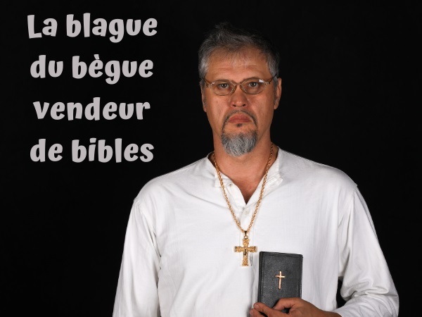 blague métiers, blague vendeurs, blague bègues, blague religion, blague livres, blague Bible, blague méthode, blague bégaiement, humour drôle