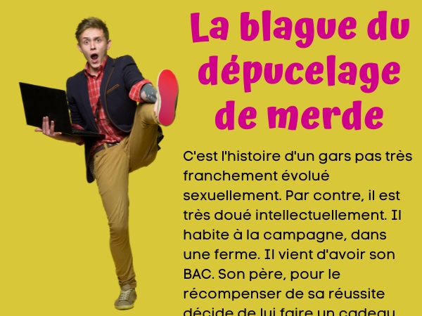 blague merde, blague baccalauréat, blague sexe, blague prostitution, blague pute, blague bachelier, blague première fois, blague fumier, blague sodomie, humour drôle