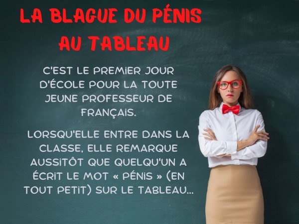 blague école, blague professeur, blague sexe, blague frottement, blague érection, blague pénis, blague tableau, humour drôle